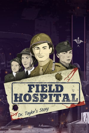 Field Hospital: Dr. Taylors Story