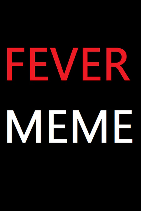 Fever Meme (Фивер Мем)
